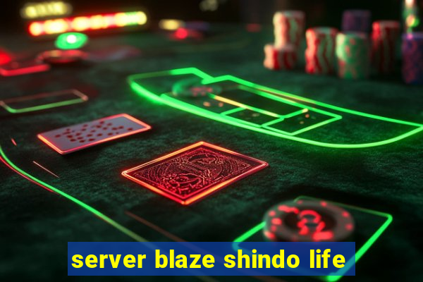 server blaze shindo life